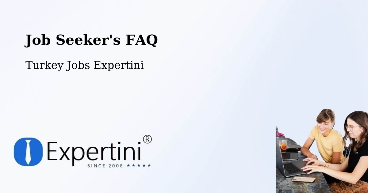 Job Seeker FAQ – Malazgirt - Turkey Jobs Expertini